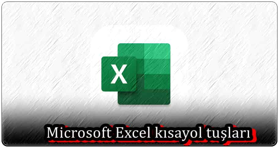 Microsoft Excel Kısayol Tuşları