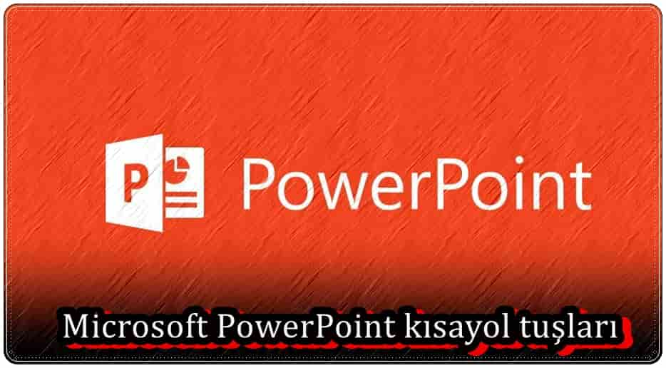 Microsoft PowerPoint Kısayol Tuşları