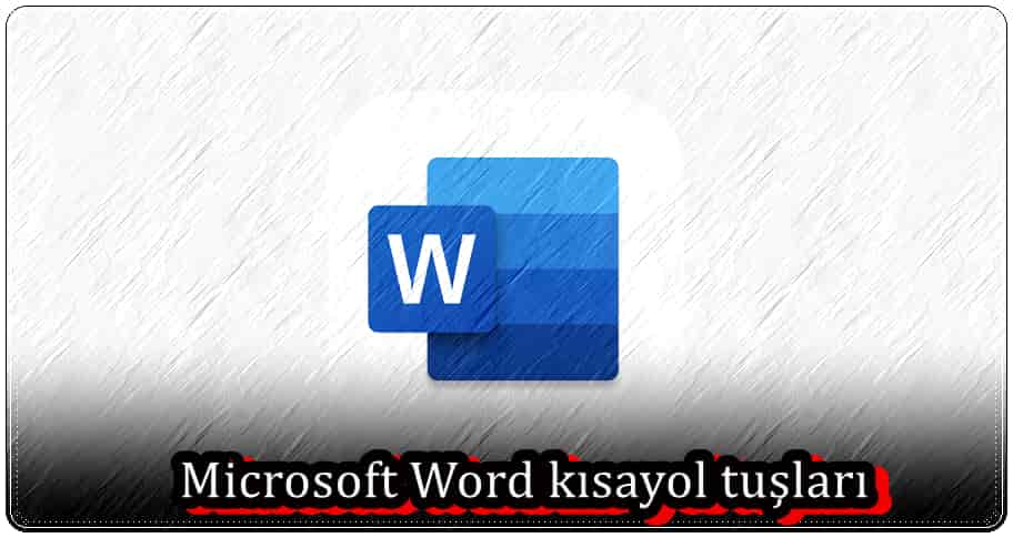 Microsoft Word Kısayol Tuşları
