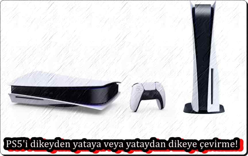 3 Adımda PS5'i Dikeyden Yataya, Yataydan Dikeye Çevirme