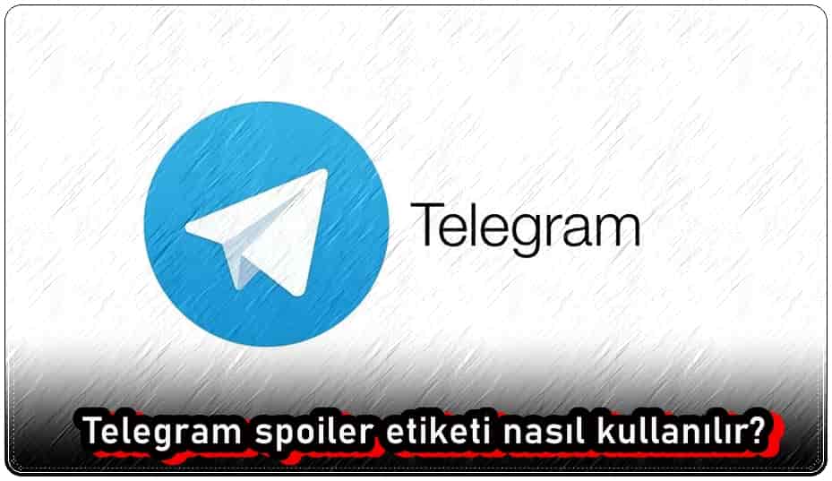 Telegram Spoiler Etiketi Nasıl Kullanılır?