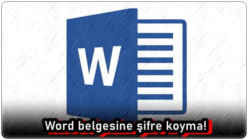 4 Adımda Word Belgesine Şifre Koyma!