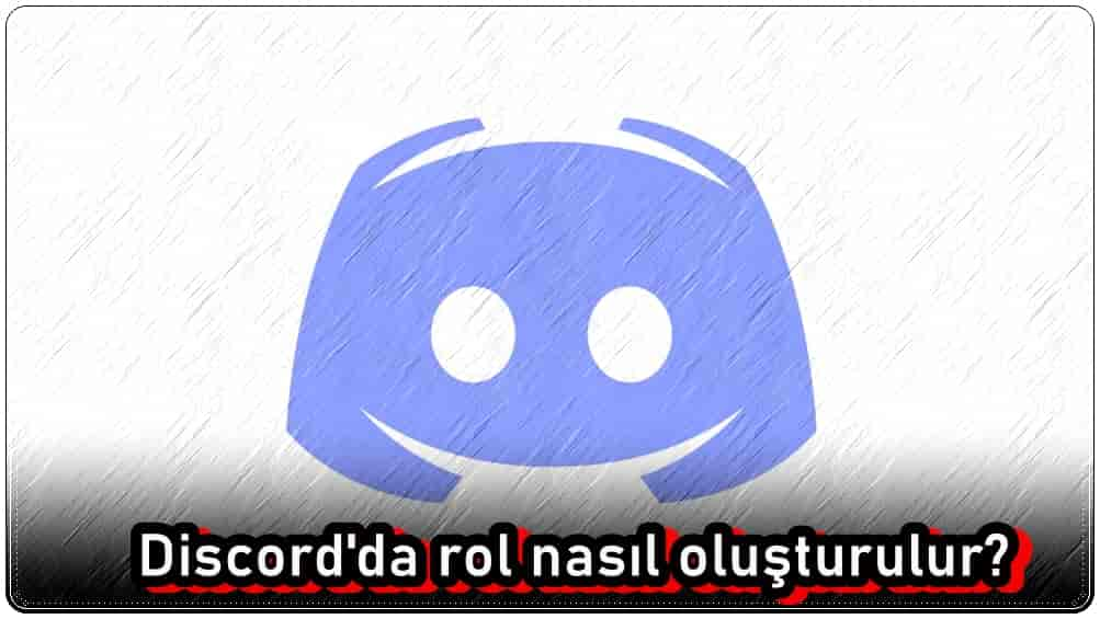 Discord'da Rol Nasıl Oluşturulur?