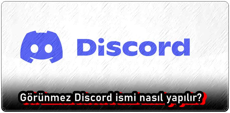 Görünmez Discord İsmi Nasıl Yapılır?