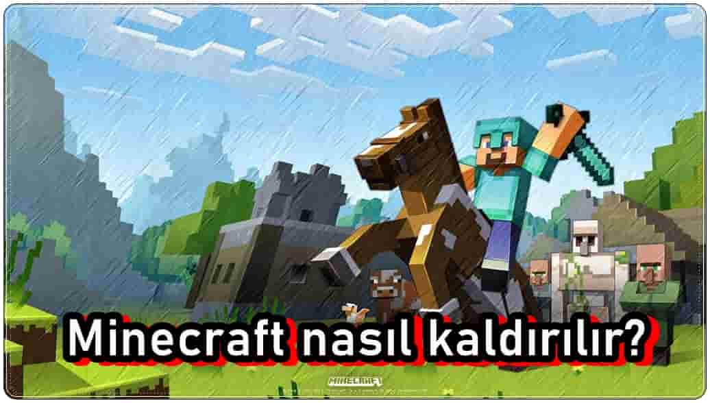 Minecraft Nasıl Kaldırılır?