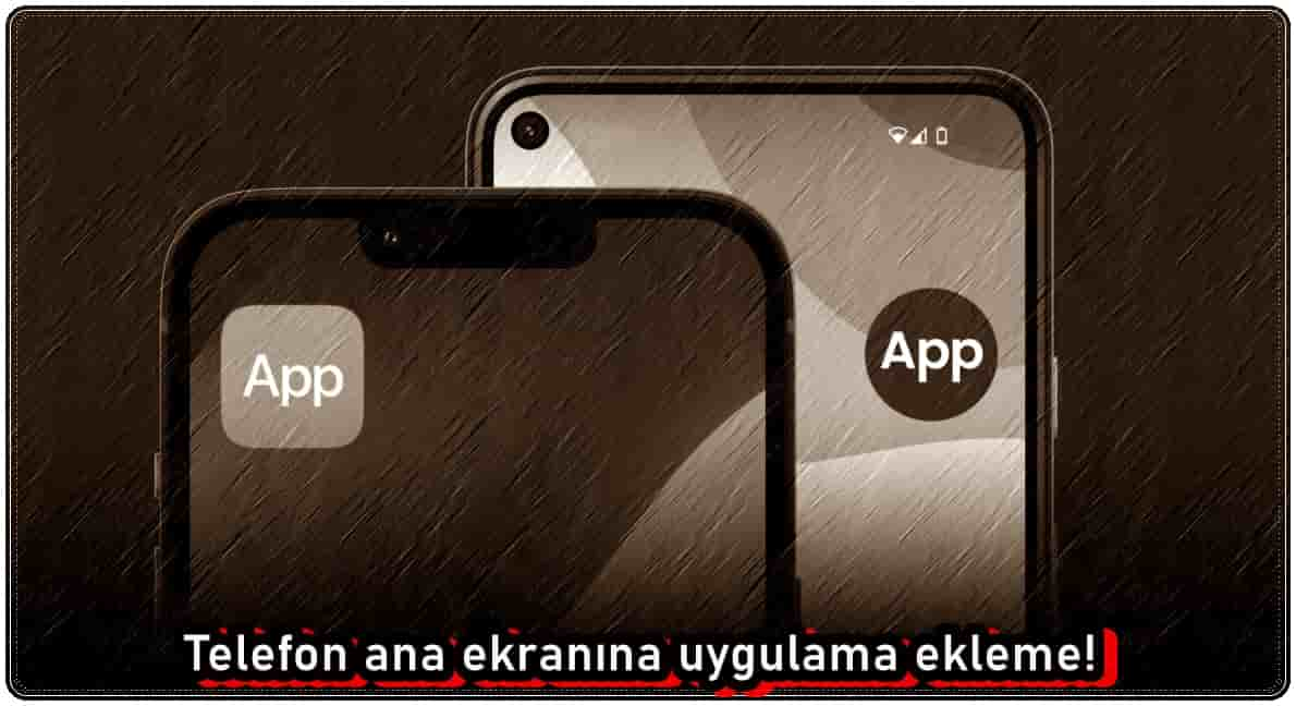 Telefon Ana Ekranına Uygulama Ekleme!