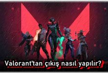 Valorant'tan Çıkış Nasıl Yapılır?