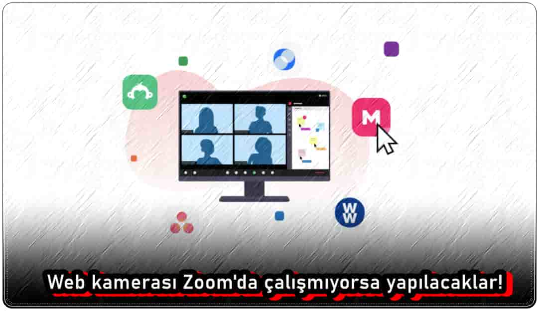 Web Kamerası Zoom'da Çalışmıyor mu?