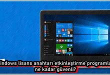 Windows Lisans Anahtarı Etkinleştirme Programları Güvenli mi?