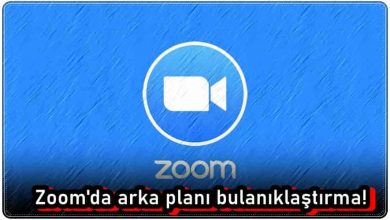 Zoom Arka Plan Bulanıklaştırma Nasıl Yapılır?