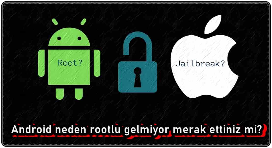 Android Neden Rootlu Gelmiyor?