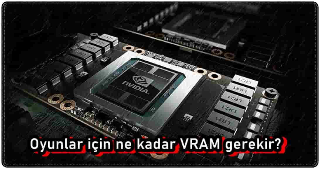 Modern Oyunlar İçin Ne Kadar VRAM Gerekir?