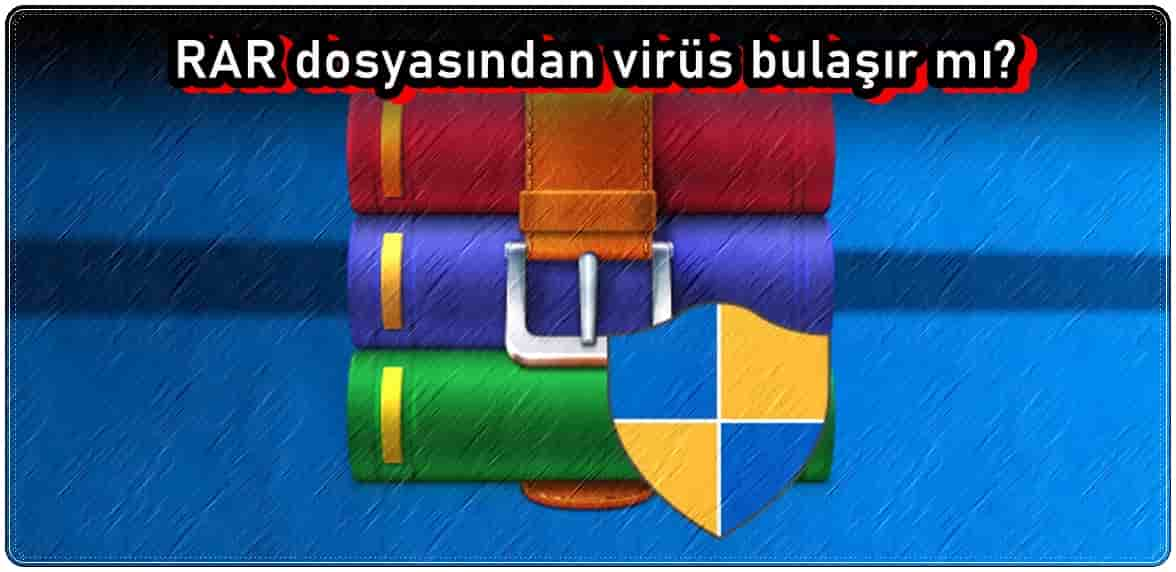 RAR Dosyasından Virüs Bulaşır mı?