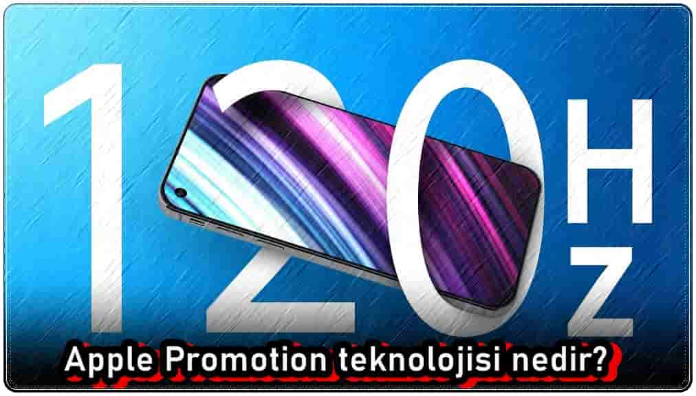 Apple Promotion Teknolojisi Nedir?