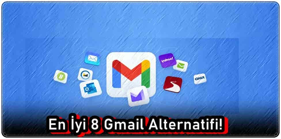 Gmail Alternatifi En İyi 8 E-Mail Servisi!