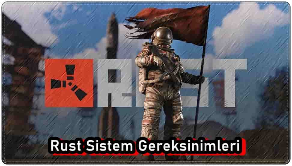 Rust Sistem Gereksinimleri