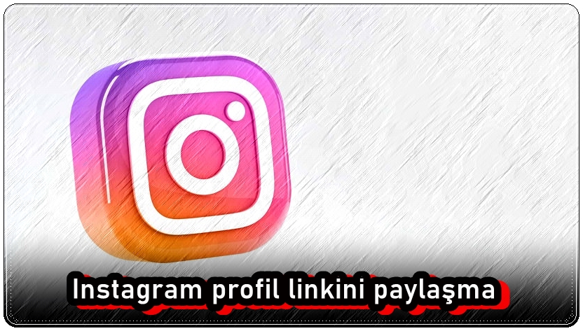 3 Adımda Instagram Profil Linkini Paylaşma!