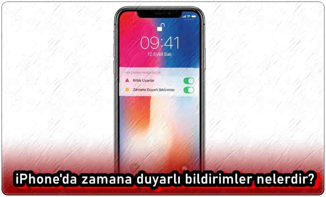 iPhone Zamana Duyarlı Bildirimler Nelerdir?