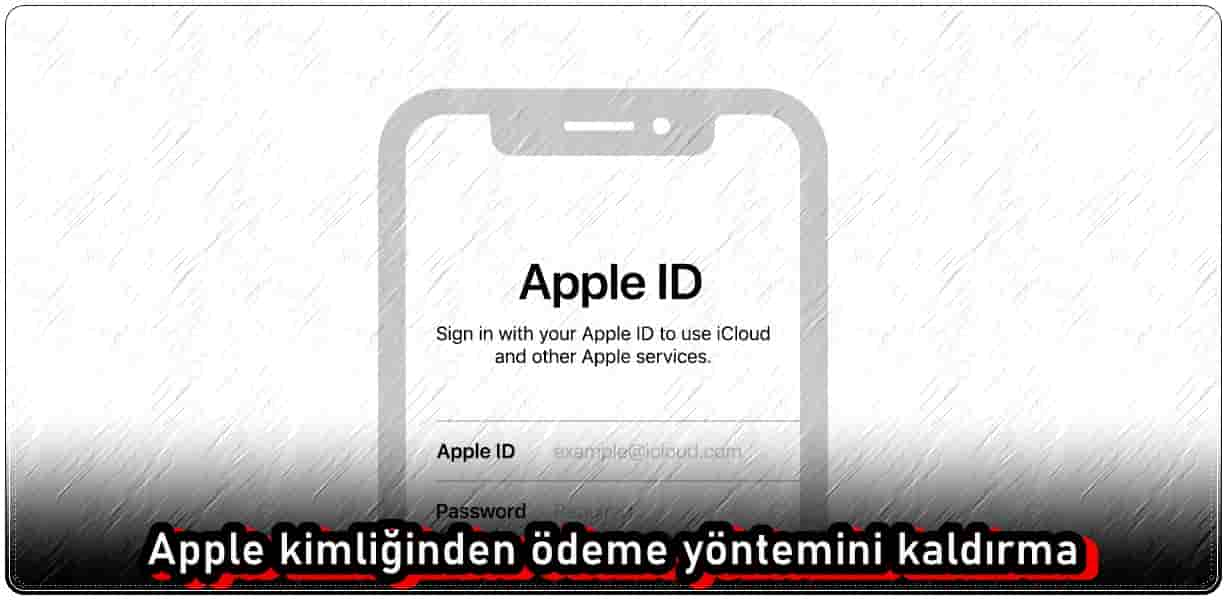 Apple Kimliğinden Ödeme Yöntemini Kaldırma