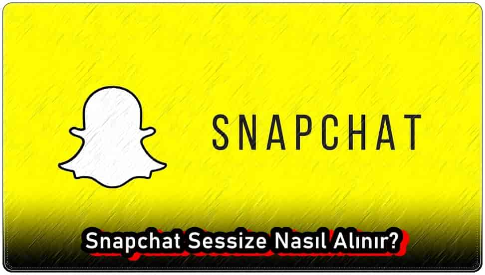 Snapchat Sessize Nasıl Alınır?